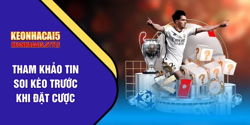 tham khao soi keo truoc khi cuoc