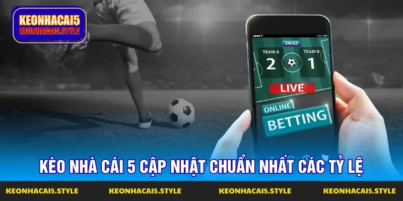 xem keo nha cai chuan tai keo nha cai 5 mang den nhieu uu diem