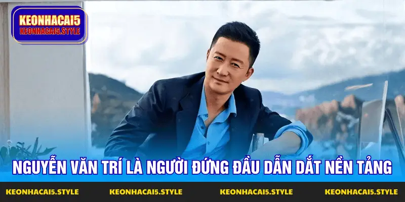 nguyen van tri la nguoi dung dau dan dat nen tang